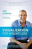 Image de Visualization for Weight Loss: The Gabriel Method Guide to Using Your Mind to Transform Your Body