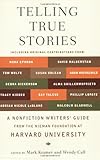 Telling True Stories: A Nonfiction Writers' Guide from the Nieman Foundation at Harvard University, , 0452287553