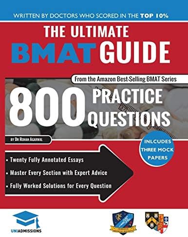 The Ultimate BMAT Guide: 800 Practice Questions: Fully Worked Solutions, Time Saving Techniques, Score Boosting Strategies, 12 Annotated Essays, 2018 Edition (BioMedical Admissions Test) UniAdmissions