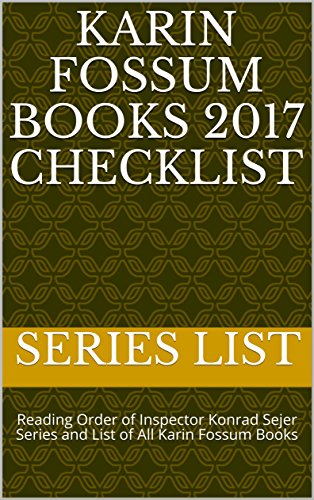 Karin Fossum Books 2017 Checklist: Reading Order of Inspector Konrad Sejer Series and List of All Karin Fossum Books