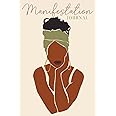 Manifestation Journal for Black Women: Law of Attraction Techniques, Exercises and Tools for Creating Wealth, Abundance, Succ