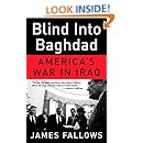 Blind Into Baghdad: America's War in Iraq