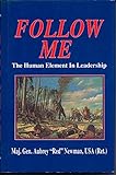 Follow Me: The Human Element in Leadership by
