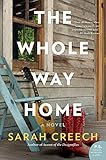 The Whole Way Home: A Novel by Sarah Creech