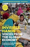 Invisible Hands: Voices from the Global Economy (Voice of Witness)