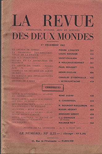 La Revue des Deux Mondes - Littérature, Histoire, Arts et Sciences, 1er Décembre 1961: Le Chemin de Damas, La Tradition Insurrectionnellede la France et d'autres articles