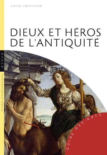 Dieux Et Héros de l'Antiquité (Guide Des Arts) (French Edition) by Lucia Impelluso