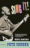 Sing It!: A Biography of Pete Seeger