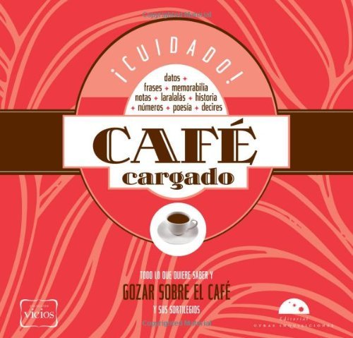 Café Cargado (Colección Vicios) (Spanish Edition) by Algarabía libros