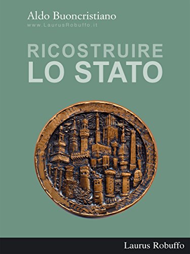 Ricostruire lo Stato (Italian Edition) by Aldo Buoncristiano