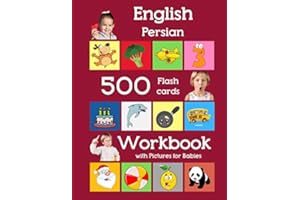 English Persian 500 Flashcards Workbook with Pictures for Babies: Learning homeschool frequency words flash cards and workboo