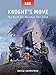 Knight's Move: The Hunt for Marshal Tito 1944 by David Greentree