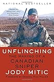 Unflinching: The Making of a Canadian Sniper by Jody Mitic