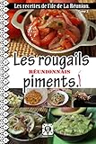 Les recettes de l'île de La Réunion. Les rougails et sauces piments.: Les accompagnements. (French by Yohan Payet