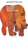 Brown Bear, Brown Bear, What Do You See? by martin-bill-carle-eric