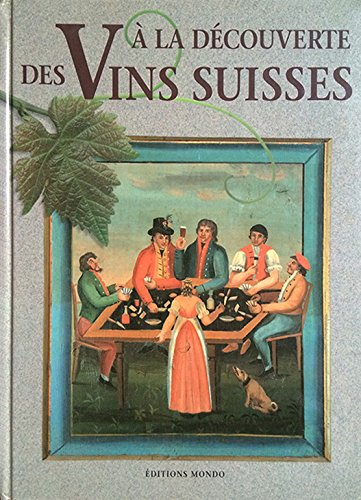 Connaissance des vins suisses by (Hardcover)