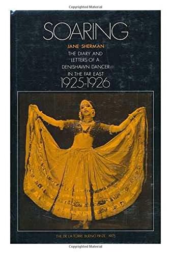 Soaring: The Diary of Letters of a Denishawn Dancer in the Far East, 1925-1926 by Jane Sherman