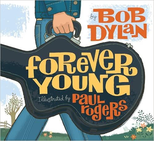 Forever Young, by Bob Dylan