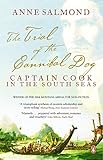 The Trial of the Cannibal Dog: Captain Cook in the South Seas by 
