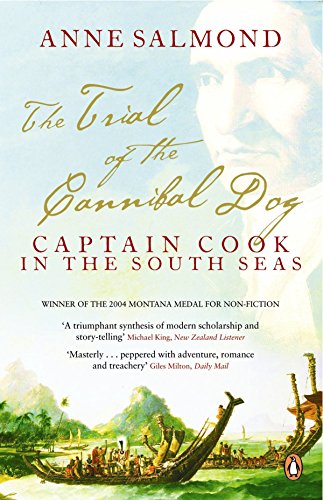 The Trial of the Cannibal Dog: Captain Cook in the South Seas by Anne Salmond (Paperback)