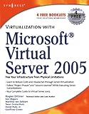 Virtualization with Microsoft Virtual Server 2005 by Rogier Dittner, David Rule