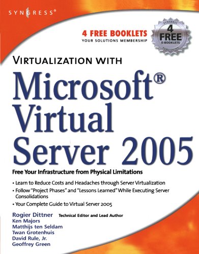 Virtualization with Microsoft Virtual Server 2005 by Rogier Dittner, David Rule, Ken Majors, Matthijs Ten Seldam