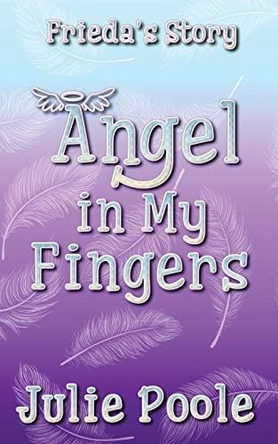 Angel in My Fingers: Frieda's Story: Volume 3 Paperback โ 10 July 2015