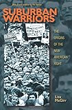 Suburban Warriors: The Origins of the New American Right - Updated Edition (Politics and Society in Modern America)