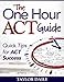 The One Hour ACT Guide: Quick Tips for ACT Success