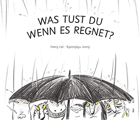 Was Tust Du Wenn Es Regnet Amazon De Haery Lee Byeongkyu