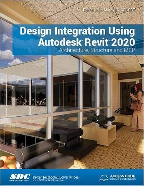 Design Integration Using Autodesk Revit 2020 Daniel John Stine 9781630572501 Amazon Com Books