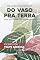 Livro Do vaso pra Terra: Cada surto carrega uma dose de potência