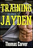 Training Jayden (Jayden's Education Book 1)