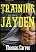Training Jayden (Jayden's Education Book 1)