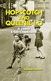 Hopscotch and Queenie-i-o by