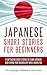 Japanese: Short Stories For Beginners - 9 Captivating Short Stories to Learn Japanese & Expand Your Vocabulary While Having Fun