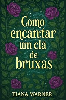 Livro Como encantar um clã de bruxas (Como encantar uma bruxa Livro 2)