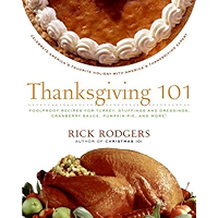 Thanksgiving 101: Celebrate America's Favorite Holiday with America's Thanksgiving Expert (Holidays 101) book cover Thanksgiving 101: Celebrate America's Favorite Holiday with America's Thanksgiving Expert (Holidays 101) book cover