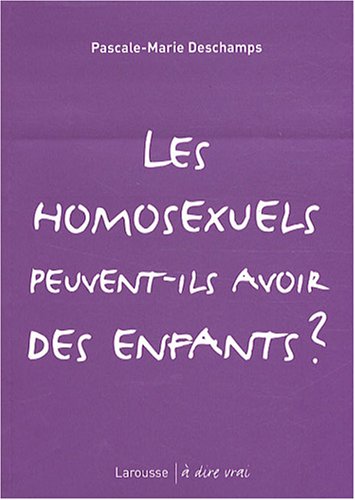 Les  homosexuels peuvent-ils avoir des enfants ?