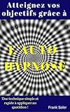 Atteignez vos objectifs grâce à l'auto-hypnose: Une technique simple et rapide à appliquer au quotidien ! (Droit au but ! t. 3) (French Edition) by Frank Soler