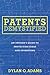 Patents Demystified: An Insider’s Guide to Protecting Ideas and Inventions