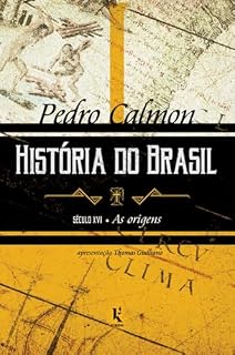 Livro História do Brasil (Vol. I): século xvi – As origens (Kit - História do Brasil Livro 1)