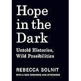 Hope in the Dark: Untold Histories, Wild Possibilities