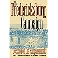The Fredericksburg Campaign: Decision on the Rappahannock (Military Campaigns of the Civil War)