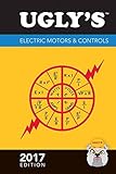 Ugly's Electric Motors & Controls, 2017 Edition Ugly's Electric Motors & Controls, 2017 Edition
