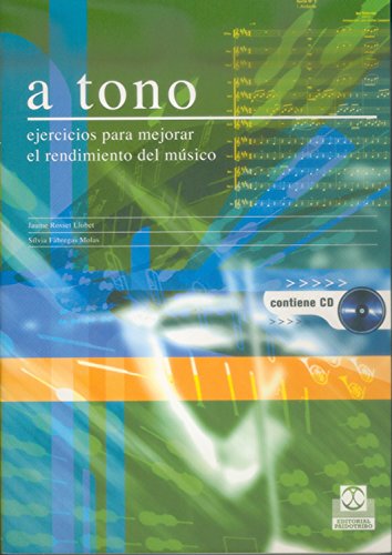 A tono: Ejercicios para mejorar el rendimiento del músico (bicolor) (Fuera de colección) (Spanish by Jaume Rosset Llobet