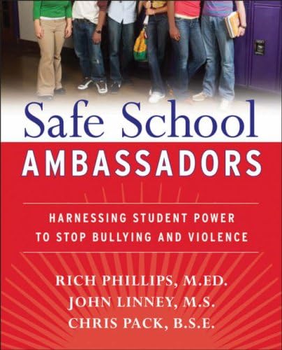 Safe School Ambassadors: Harnessing Student Powerto Stop Bullying and Violence