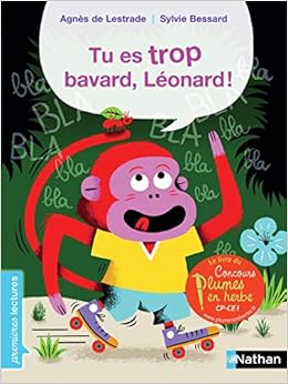 Tu Es Trop Bavard Leonard Premieres Lectures Cp Niveau 3 Des 6 Ans Amazon Fr De Lestrade Agnes Bessard Sylvie Livres