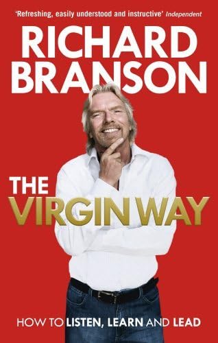 The Virgin Way: How to Listen, Learn, Laugh and Lead by Sir Richard Branson (2015-07-16)