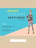 The Pocket Fashion Sketchpad: 380 Figure Templates for Designing Looks and Capturing Inspiration by 